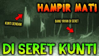 🔴  412- KUNTILANAK DENDAM MENYERET BANG YAYAN | UJI NYALI