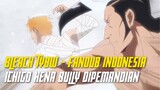 [FANDUB] Bleach Thousand Year Blood - Ichigo kena Bully di Pemandian Air Panas!