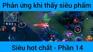 Phản ứng khi thấy siêu phẩm siêu hot chất #14