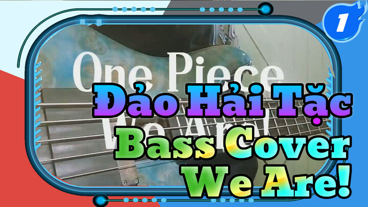 Đảo Hải Tặc "We Are!" | Bass Cover_1