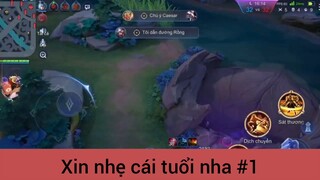 Xin nhẹ cái tuổi nha p1