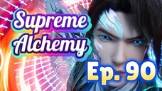 SUPREME ALCHEMY - Ep. 90 - Sub Indo | "Mei'er kena PHP Su Beitian"