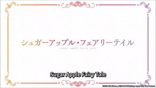 Sugar Apple Fairy Tale PV (Subtitle Indonesia) Tayang 5 Januari