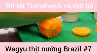 Bít tết Tomahawk và thịt bò Wagyu #7