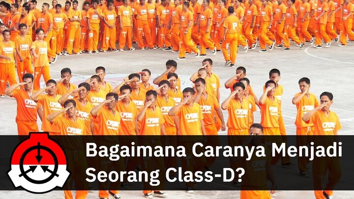 Culik Pengemis dan Koruptor Menjadi D-Class - Inilah Cara Menjadi D-Class di SCP Foundation