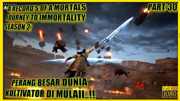 PERANG DUNIA DIMULAI - ALUR CERITA DONGHUA A RECORDS OF A MORTAL JOURNEY TO IMMORTALITY SEASON 2 #30