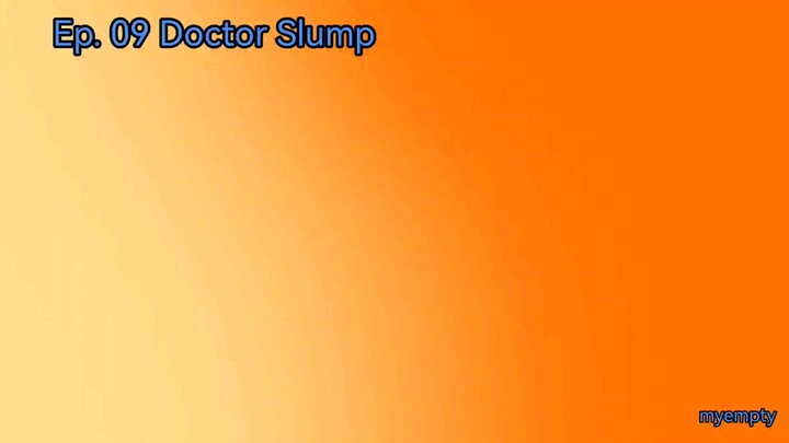 Ep. 09 Doctor Slump (Eng Sub)