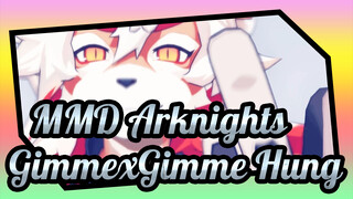 [MMD Arknights] GimmexGimme Hung_G