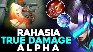 Gini Cara Memaksimalkan TRUE DAMAGE ALPHA, BIar Makin OP - Mobile Legends