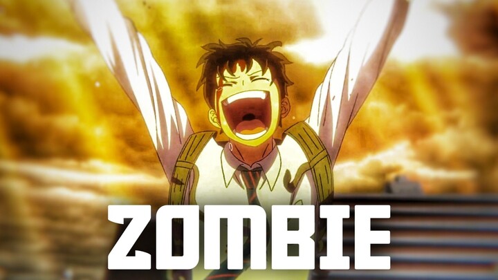 ZOM 100 : BUCKET LIST OF THE DEAD 「AMV」ZOMBIE