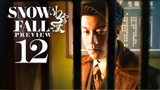 🇨🇳 SnowFall EP12 PREVIEW (2024)