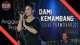 DAMI KEMAMBANG - ANGGUN PRAMUDITA (LIVE PURWOHARJO)