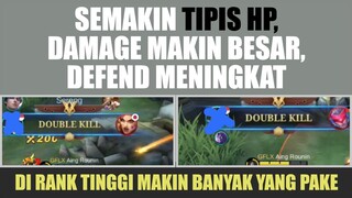 Makin Tipis HP, Damage jadi MAKIN BESAR, DEFEND MENINGKAT. Di rank tinggi makin kepake