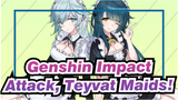 Genshin Impact|Attack, Teyvat Maids!