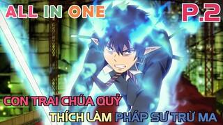 Con Trai Chúa Quỷ Nhưng Chọn Làm Pháp Sư Trừ Ma (Phần 2) | REVIEW PHIM ANIME HAY