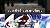 scp 049 cosmology vs cosmic garou jin mori goku