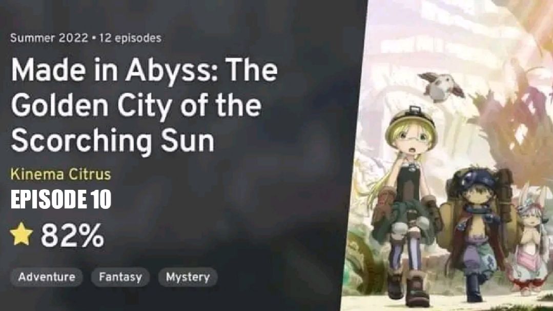 Made in Abyss - The Golden City of the Scorching Sun Episode 10 Review -  Best In Show - Crow's World of Anime