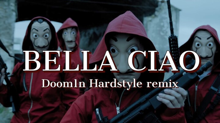 La Casa De Papel - Bella Ciao (Money Heist) Doom1n remix [Hardstyle]