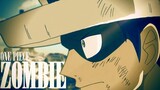 ONE PIECE[AMV]- ZOMBIE