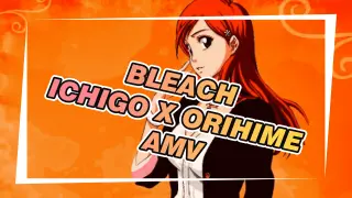 Bleach
Ichigo x Orihime AMV