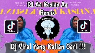 DJ AA KASIAN AA REMIX VIRAL TIK TOK TERBARU 2024 YANG KALIAN CARI !