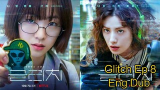 Glitch Ep 8 [Eng Dub]