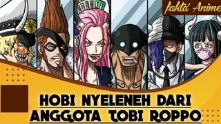 Hobi ANEH Dari Para Anggota TOBI ROPPO,  [ONE PIECE]