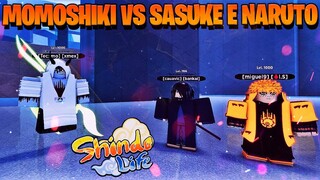MOMOSHIKI VS SASUKE E NARUTO NO SHINDO LIFE