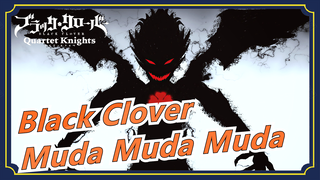 [Black Clover] “Muda Muda Muda”