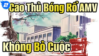 Trời Sập Vẫn Không Từ Bỏ | Cao Thủ Bóng Rổ_2