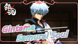 [Gintama]Samurai Soul