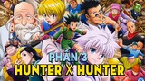 Tóm Tắt Anime: Hunter X Hunter Thợ Săn Tý Hon (Phần 3 ) Mọt Đi Mine Otaku