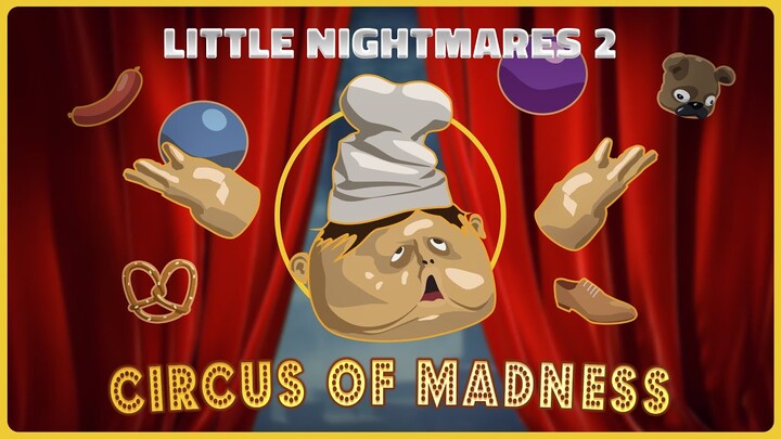 Little Nightmares 2 - Best of Circus of Madness