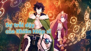 [AMV] Sự trỗi dậy của Khiên Hiệp sĩ