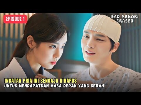 Bad Memory Eraser Episode 1 | Ingatan Buruknya Sengaja Dihapus Untuk Masa Depan Yang Cerah