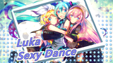 Luka [MMD]Sexy Dance