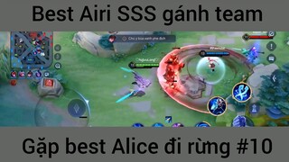 Best Airi Sss gánh team gặp best Alice #10