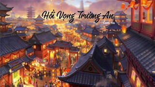 [Lyric+ Pinyin] Hồi Vọng Trường An (回望长安)/Chước Yêu