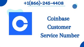 Coinbase Customer Service Number +1(866)-245-4408 !!Call Us For Help!!