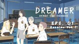 Kenalan Yuk ! : EPS. 1 Dreamer Animasi Lokal Indonesia