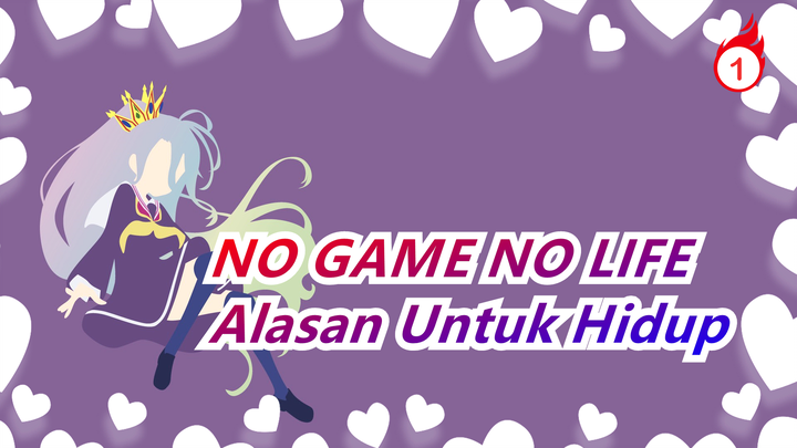 [NO GAME NO LIFE] Mencari Alasan Untuk Hidup di Dunia Ini (Keren)_1