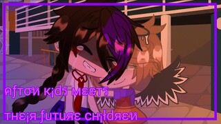 Afton kids meets their future children||Gacha Club||Part 2