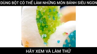 Bột Nhọt Có Thể Làm Những Món Bánh Siêu Ngon #videohaynhat