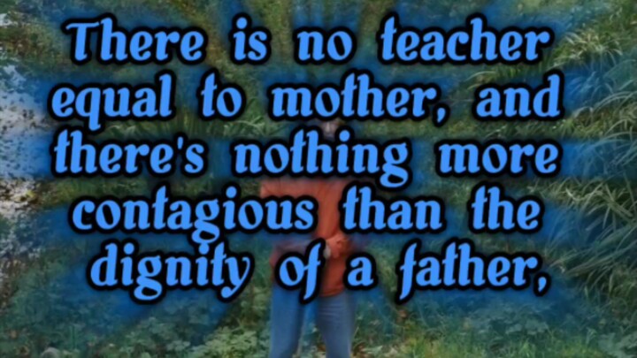 There's nothing more contagious than the dignity of a father,