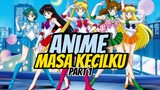 Anime Masa Kecilku Part 1‼️