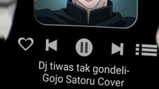 DJ Tiwas tak gondeli Version Gojo satoru