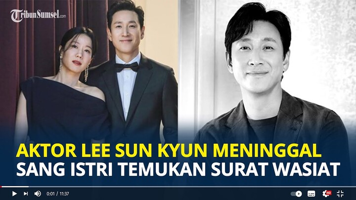 AKTOR Lee Sun Kyun Pemain Film Parasite Meninggal Dunia, Sang Istri Temukan Surat Wasiat