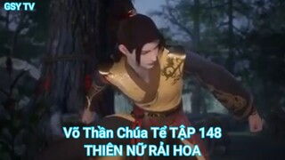 Võ Thần Chúa Tể TẬP 148-THIÊN NỮ RẢI HOA