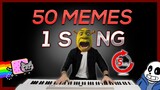 50 MEMES in 1 SONG (in 5 minutes)