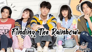 Finding The Rainbow Tagalog ep11 (ThaiDrama)